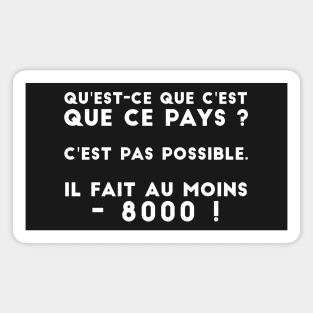 Il Fait au Moins - 8000 ! Magnet